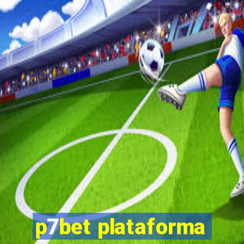 p7bet plataforma